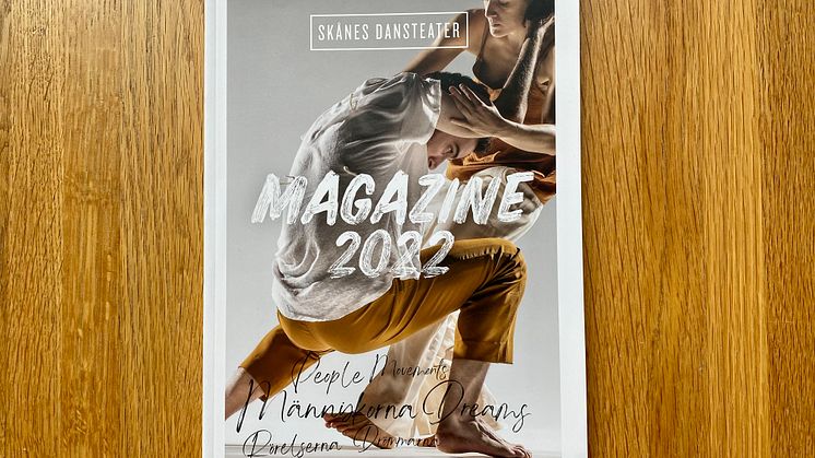 Skånes Dansteater Magazine 2022 är här! Om människorna, rörelserna, drömmarna.