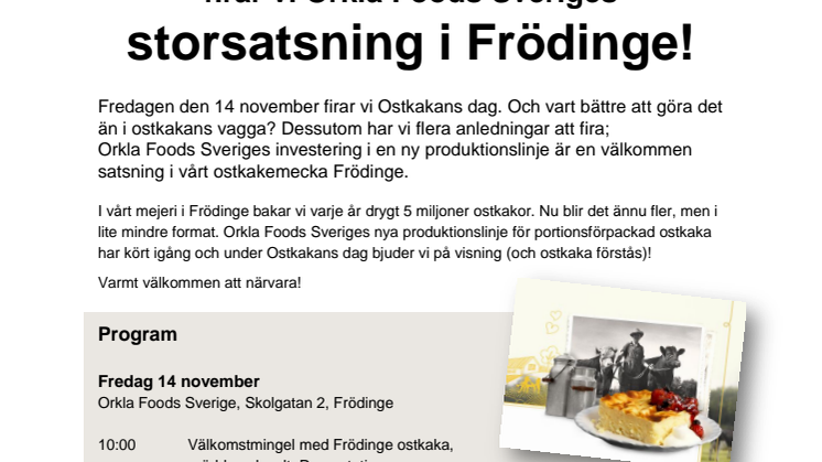 PRESSINBJUDAN: På Ostkakans dag den 14 november firar vi Orkla Foods Sveriges storsatsning i Frödinge!