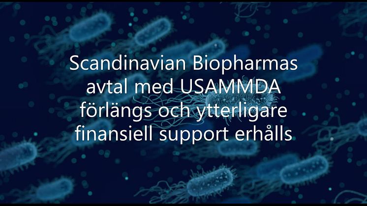 Scandinavian Biopharmas avtal med USAMMDA förlängs och ytterligare finansiell support erhålls