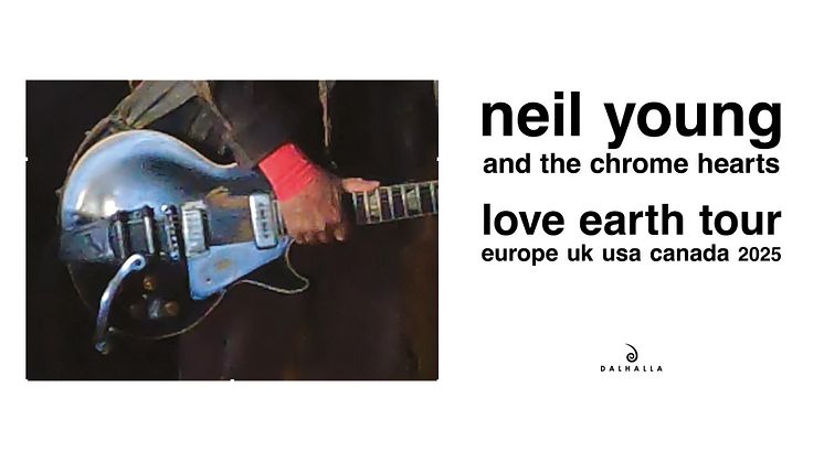 neil young and the chrome hearts tar Love Earth World Tour till Dalhalla i sommar