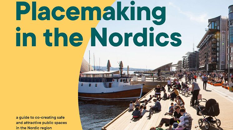Nu lanseras en handledning för platssamverkan i en nordisk kontext - Placemaking in the Nordics