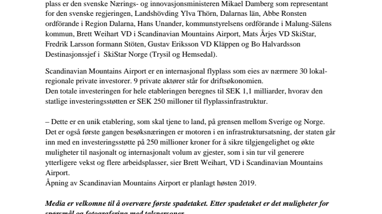Tirsdag 10. oktober tas det første spadetaket for fremtidens Scandinavian Mountains Airport sammen med den svenske Nærings- og innovasjonsministeren Mikael Damberg.
