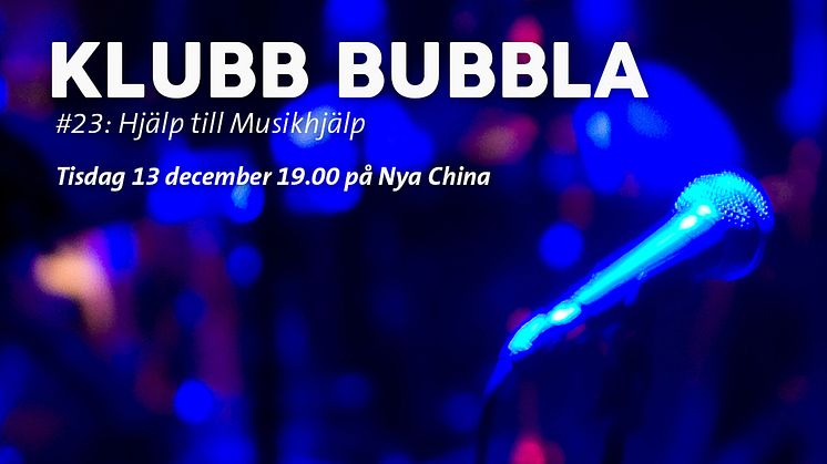Klubb Bubbla #23: Hjälp till Musikhjälp