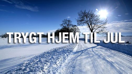 Trygt hjem til jul! 
