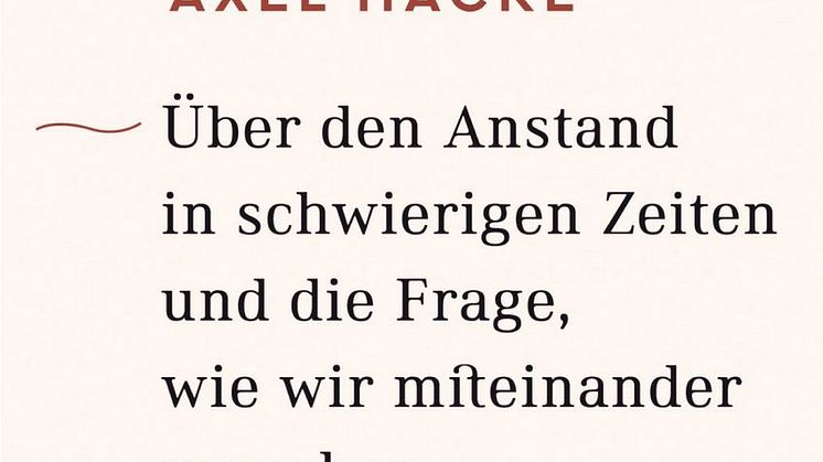 Über den Anstand in schwierigen Zeiten und die Frage, wie wir miteinander umgehen