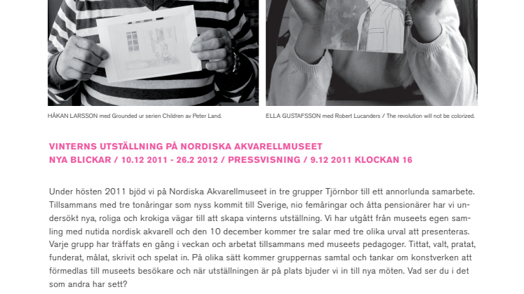 Nya Blickar  / Vinterns utställning på Nordiska Akvarellmuseet