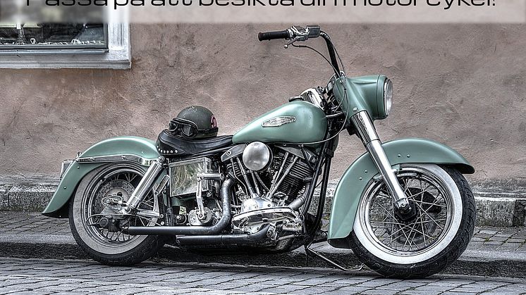 ​Passa på att besikta motorcykeln!