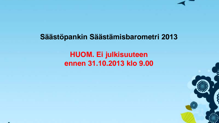 Säästämisbarometri 2013 tulosesitys