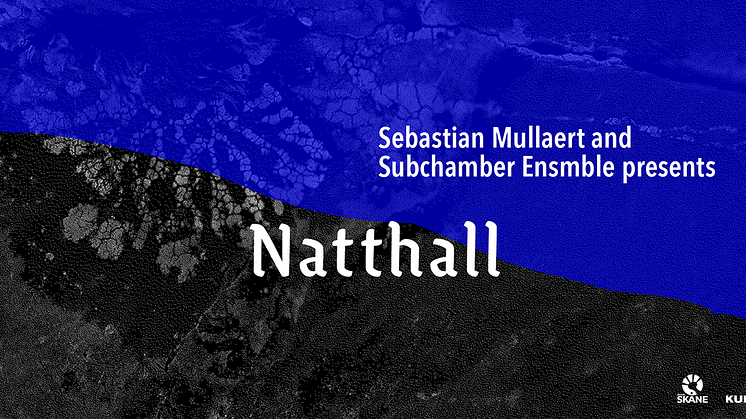 Världspremiär! Sebastian Mullaert & Subchamber Ensmble - Natthall 