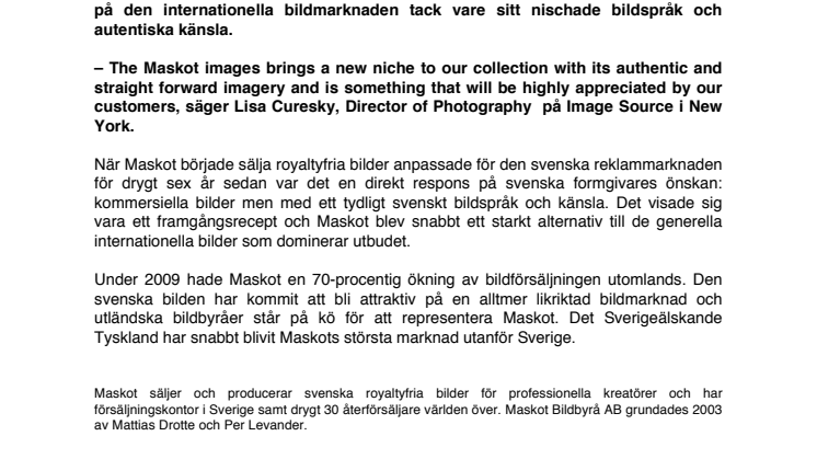 VÄRLDENS STÖRSTA BILDPRODUCENT VÄLJER DEN SVENSKA BILDEN