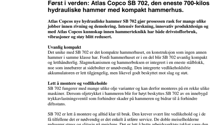 Først i verden: Atlas Copco SB 702, den eneste 700-kilos hydrauliske hammer med kompakt hammerhus.