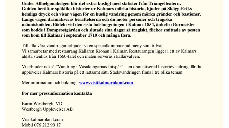 Vi fortsätter våra populära mörkervandringar i Kalmar och har utökat samarbetet med Triangelteatern!