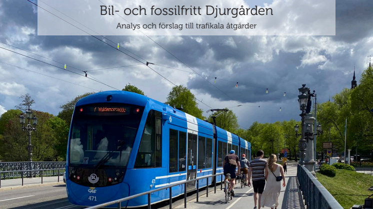 Trafikutredning - Ett trafiksmart Djurgården