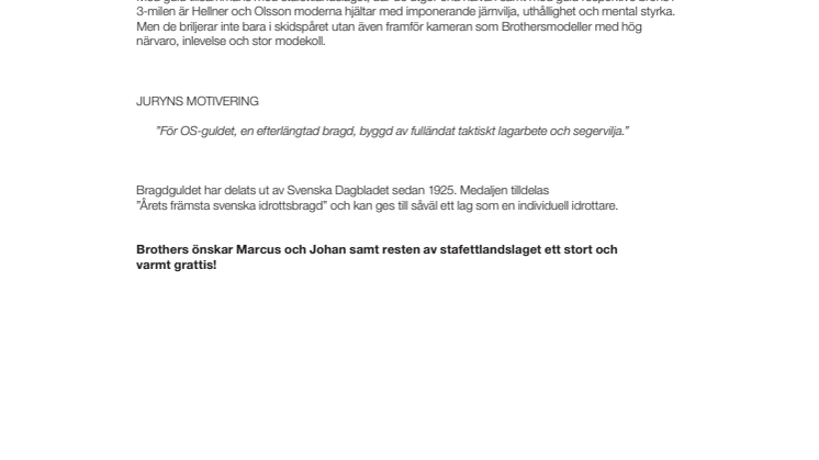 Bragdguld till våra OS-hjältar och Brothersmodeller