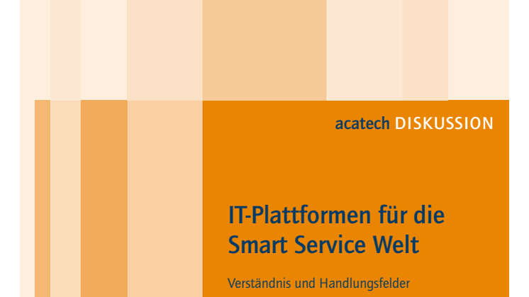 acatech DISKUSSION „IT-Plattformen für die Smart Service Welt“