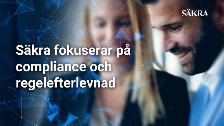 Säkra fokuserar på compliance och regelefterlevnad