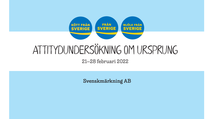 Attitydundersökning ursprung 2022. Demoskop för Svenskmärkning AB 