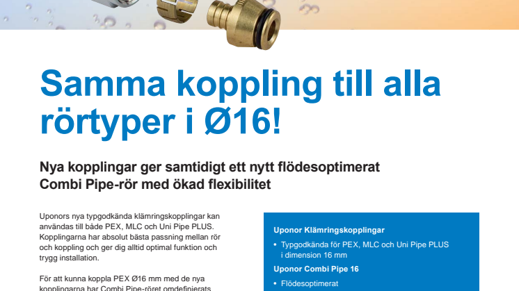Samma koppling till alla rörtyper i Ø16!
