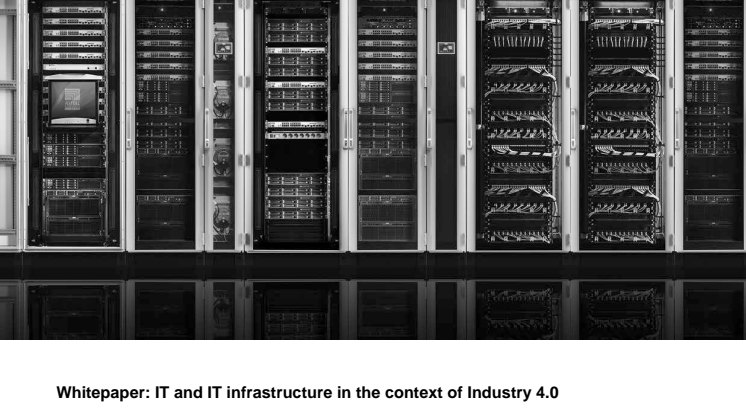 White paper - IT infrastructure in the context of Industry 4.0