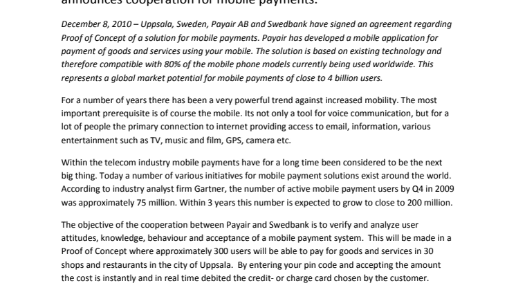 Mobile real time payment is finally possible, Payair and Swedbank announces cooperation for mobile payments. 