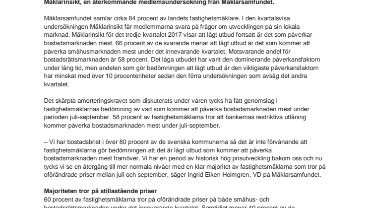 Fastighetsmäklarna tror på oförändrade priser och fortsatt lågt utbud