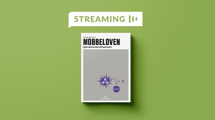 Bli med på webinar om Mobbeloven, med forfatter Erling Roland og Læringsmiljøsenterets Grete Vaaland.