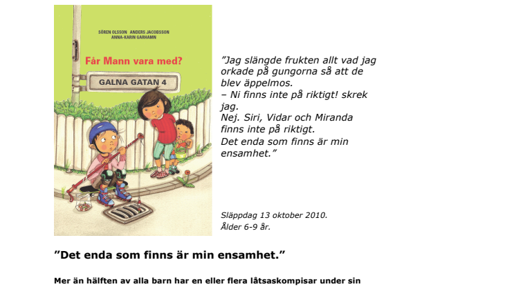 ”Det enda som finns är min ensamhet.” 