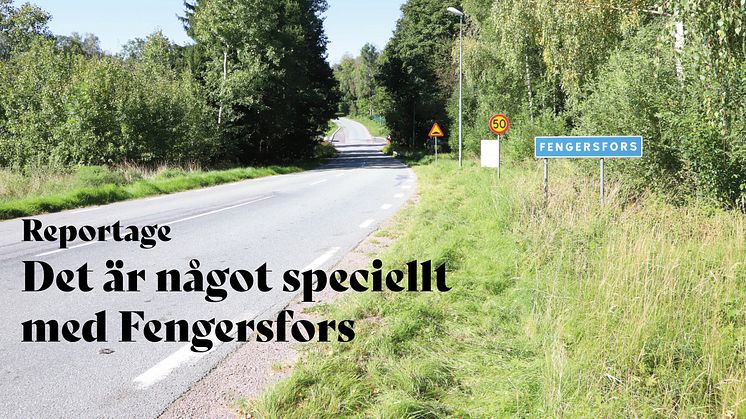 Reportage - Det är något speciellt med Fengersfors