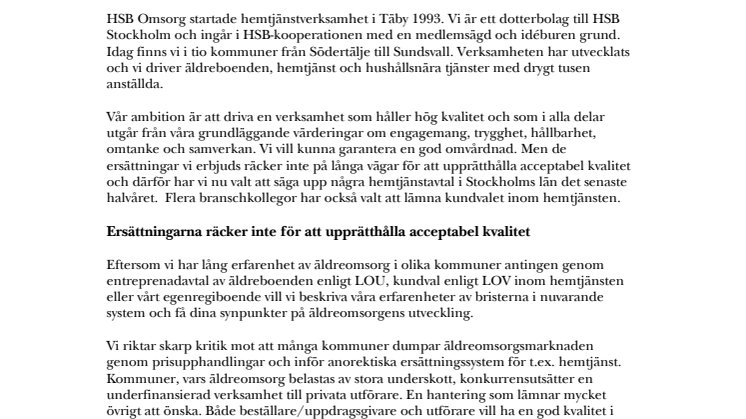 Allt fler företag säger upp hemtjänstavtal. HSB Omsorg begär att få träffa äldreministern