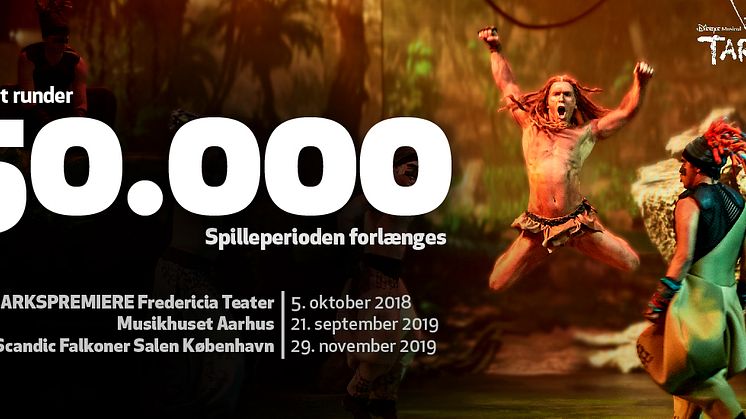 Disneys Musical TARZAN runder 50.000 solgte billetter i forsalg forud for fredagens danmarkspremiere på Fredericia Teater – og forlænges igen