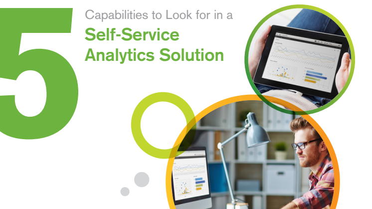 5 capabilities to look for in a Self-Service Analytics Solution