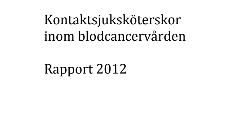 Kontaktsjuksköterskor inom blodcancervården – Rapport 2012
