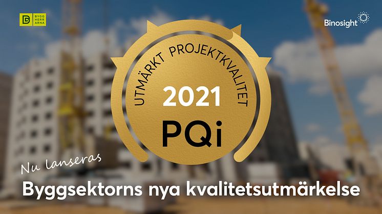 "PQi - Utmärkt Projektkvalitet" är en ny kvalitetsutmärkelse för byggsektorn. Bakom utmärkelsen står Byggherrarna och Binosight och syftet är att premiera byggprojekt med verifierat god projektkvalitet samt sprida de goda exemplen.