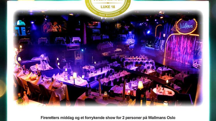 Onsdagens lekre premie er en fireretters middag og et show for to personer på Wallmans Oslo.