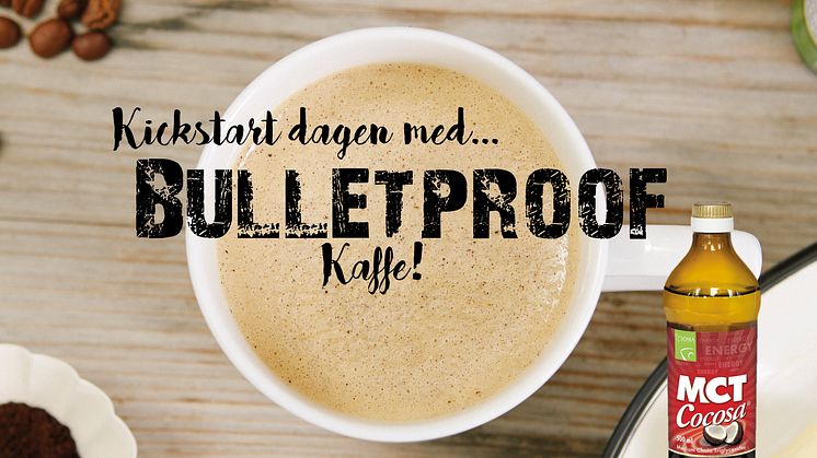 Kickstart dagen med Bulletproof kaffe