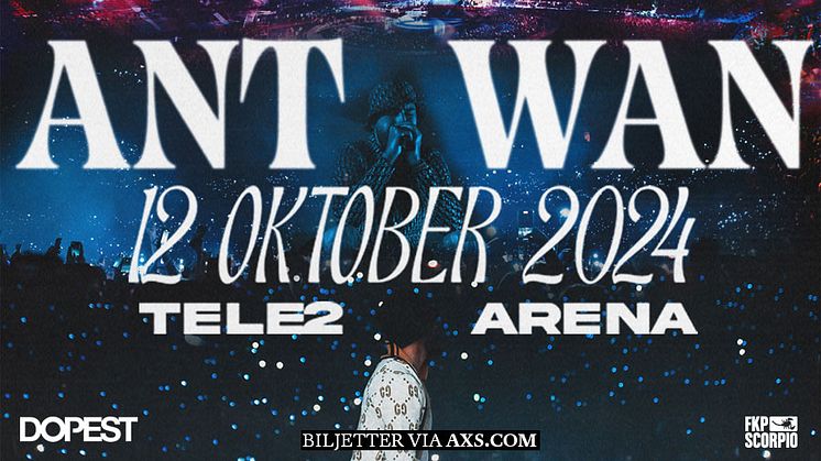Ant Wan skriver historia – 12 oktober tar han över Tele2 Arena i Stockholm!