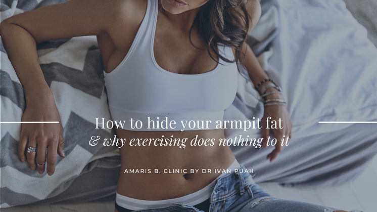 How to hide your armpit fat & why exercising does nothing to it