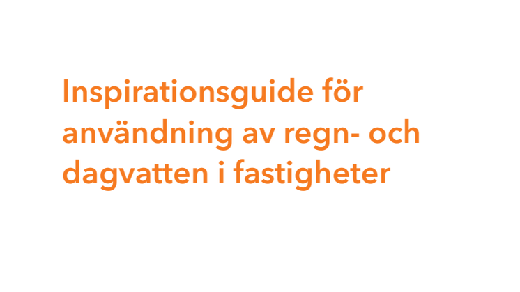 Inspirationsguide för användning av regn- och dagvatten i fastighet
