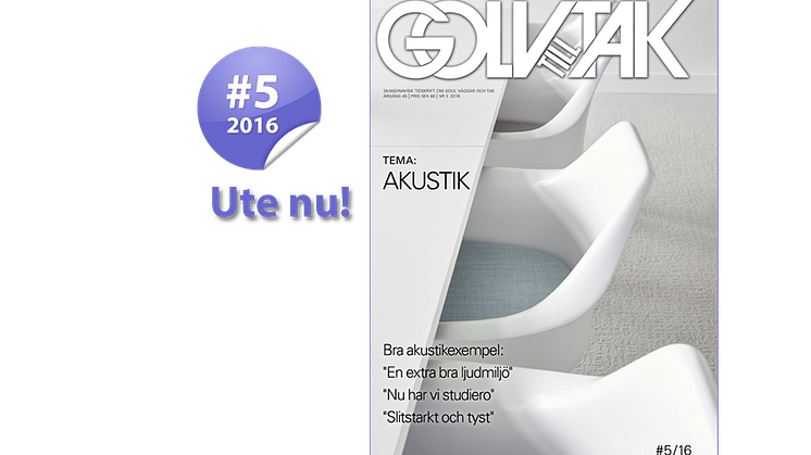 Senaste numret av Golv till Tak tar upp akustiklösningar och exempel på goda ljudmiljöer