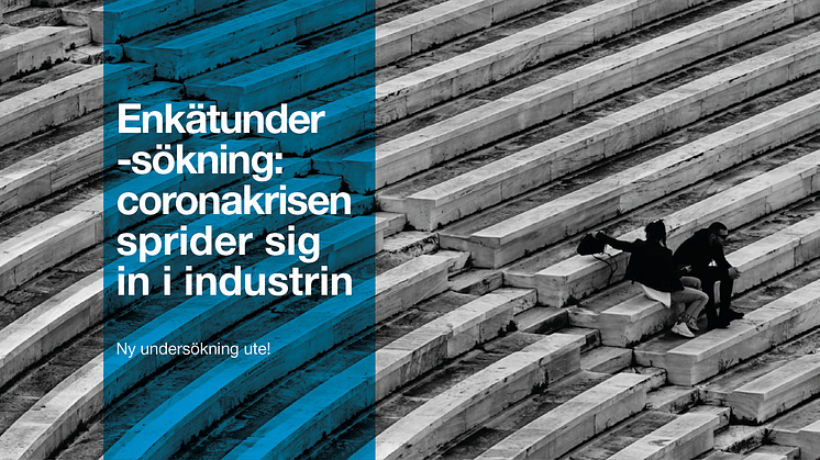 Enkätundersökning: coronakrisen sprider sig in i industrin 