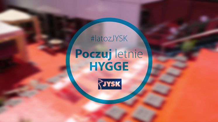 Poczuj letnie HYGGE_Lato z JYSK w Gdyni