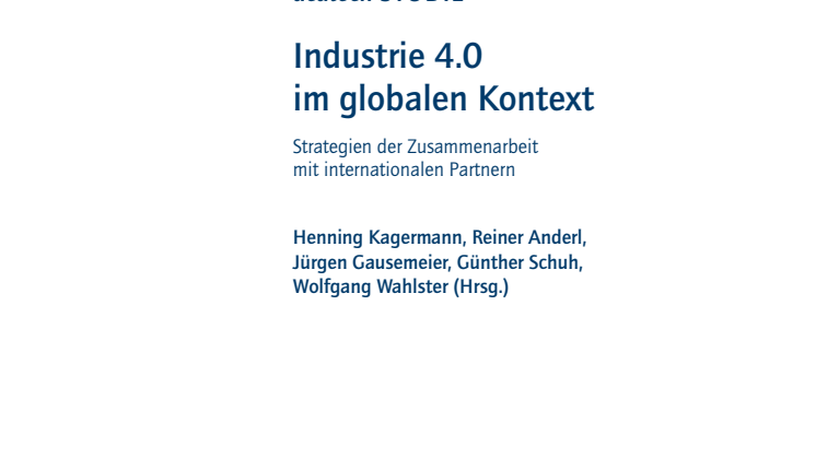 Studie Industrie 4.0 im globalen Kontext: Strategien der Zusammenarbeit mit internationalen Partnern