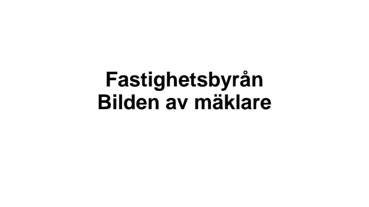 Undersökning: Svenskarnas bild av fastighetsmäklare