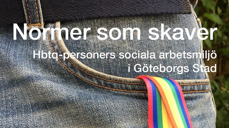 Rapporten presenteras under ett seminarie arrangerat av Göteborgs Stad under EuroPride. Bild: utsnitt av rapportens omslag