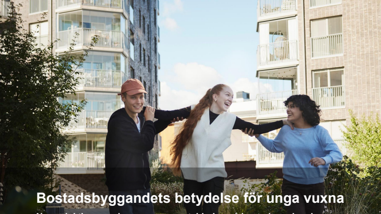 Rapport: Bostadsbyggandets betydelse för unga vuxna