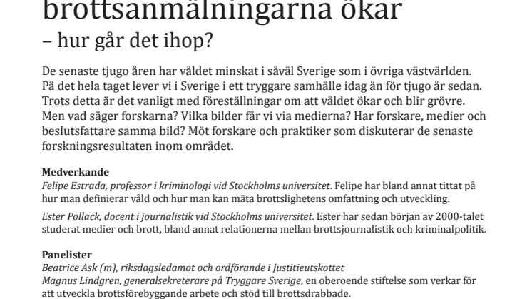 Våldet minskar men brottsanmälningarna ökar. Är vi otrygga i ett tryggt samhälle?