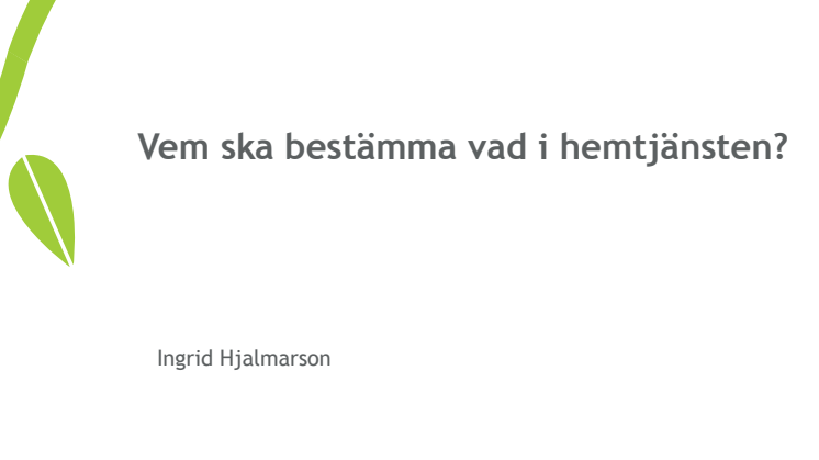 Vem ska bestämma vad i hemtjänsten?