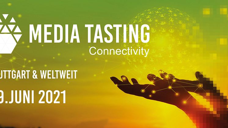 Save the Date: Media Tasting am 29. Juni 21 zum Thema “Connectivity”