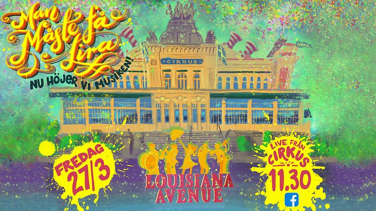 "Man måste få lira" - unik livestreamad & teckentolkad konsert med Louisiana Avenue på Cirkus fredag 27 mars 