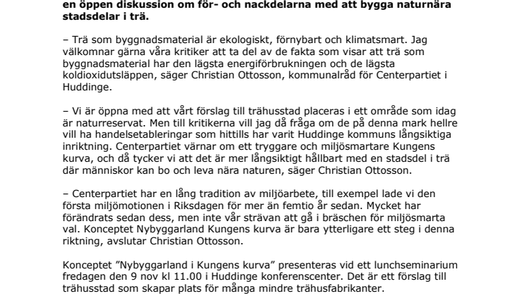 Centerpartiet har inget att dölja med förslaget om trähusstad i Kungens kurva